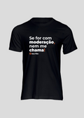 Camiseta Masculina Com moderação