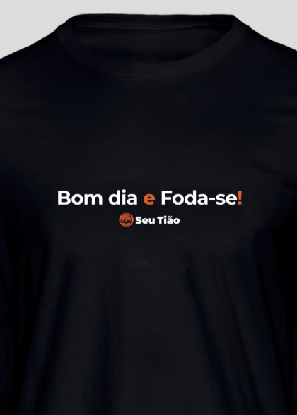 Camiseta Masculina Bom dia e foda-se