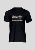 Camiseta Masculina Não tomo juízo