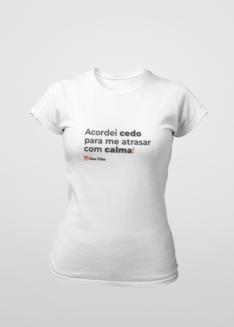 Camiseta Feminina Acordei Cedo