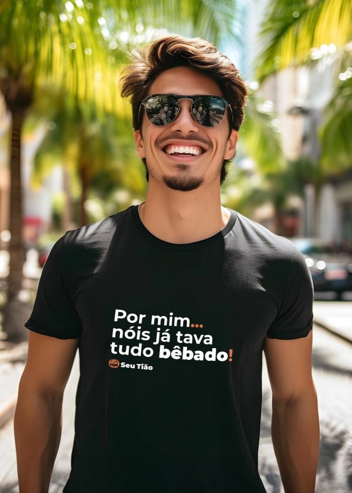 Camiseta Masculina Por mim nóis já tava tudo bêbado