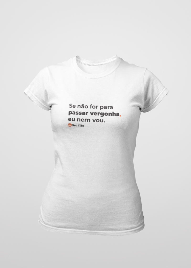 Camiseta Feminina Passar Vergonha